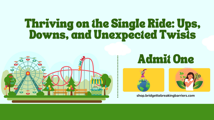 Thriving on the Single Ride: Ups, Downs, and Unexpected Twists